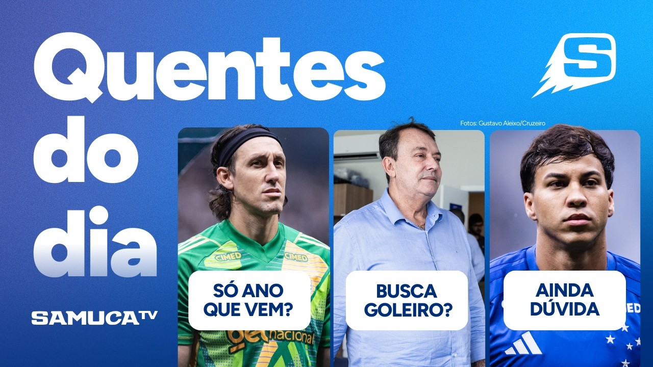 KAIO JORGE AINDA É DÚVIDA! CRUZEIRO VAI BUSCAR OUTRO GOLEIRO? | QUENTES DO DIA