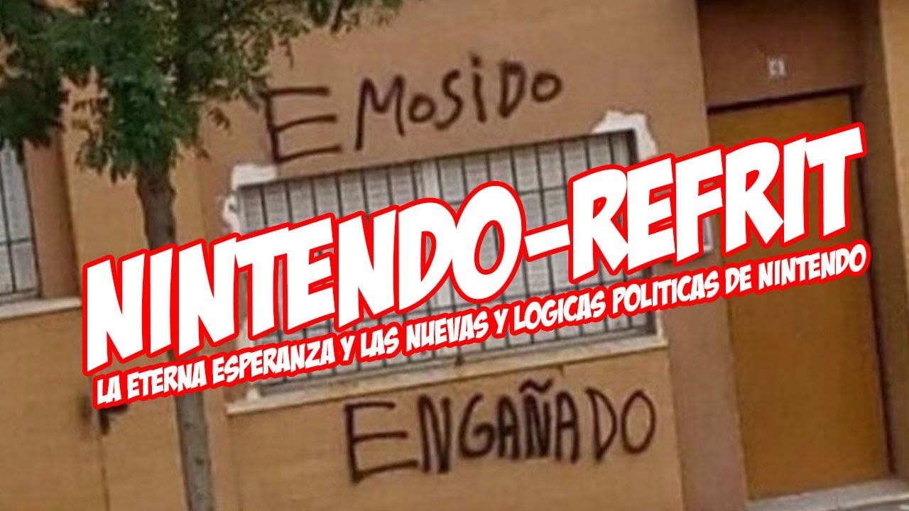 Nintendo-Refrit - la eterna esperanza y las nuevas y logicas politicas de nintendo