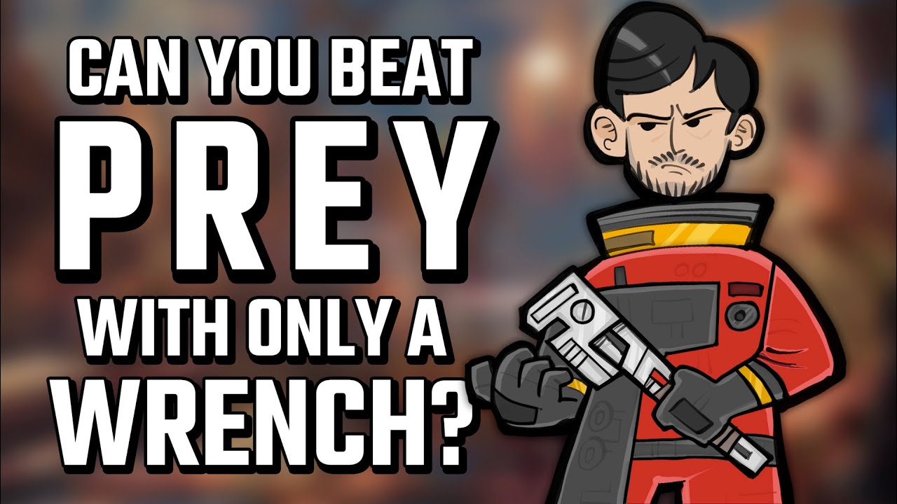 Can You Beat Prey (2017) With Only A Wrench?