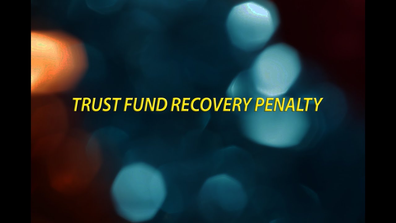 Trust Fund Recovery Penalty