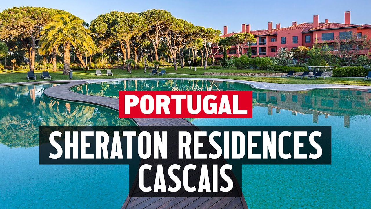 Living in Cascais at Sheraton Cascais Resort