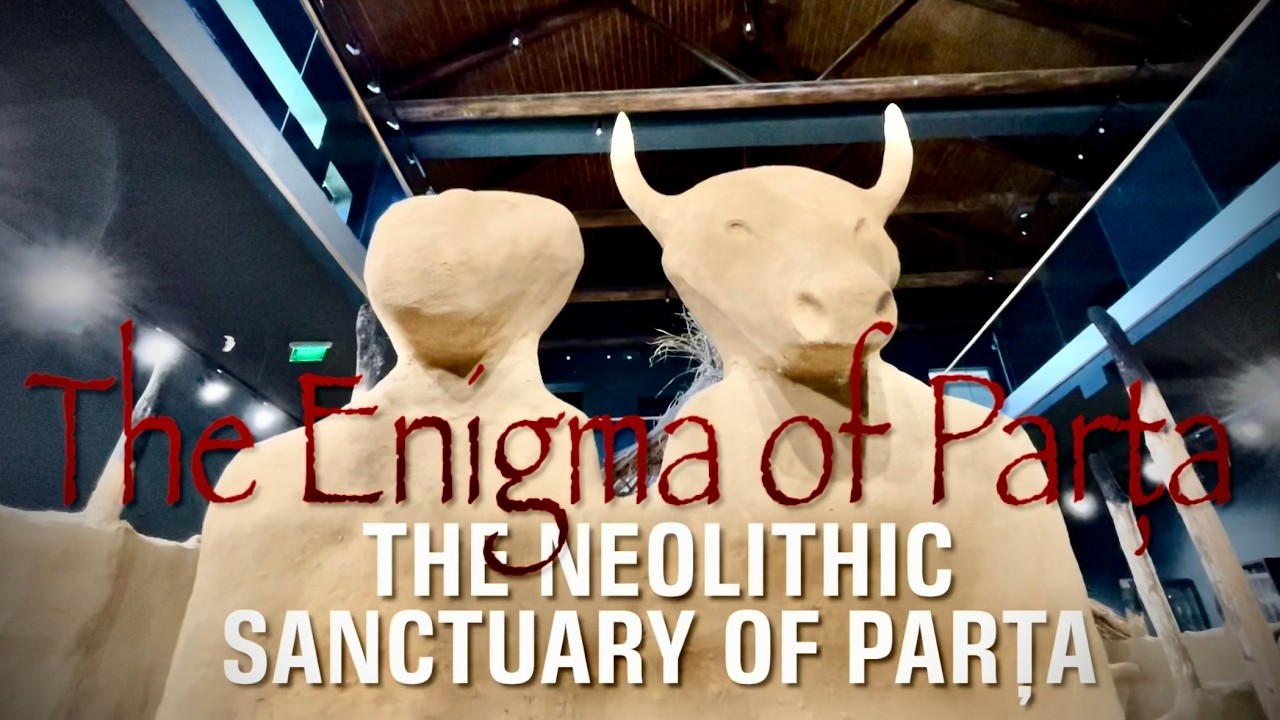 The Sanctuary from Parța: A Neolithic Legacy of Over Six Millennia, Banat, ROMANIA.