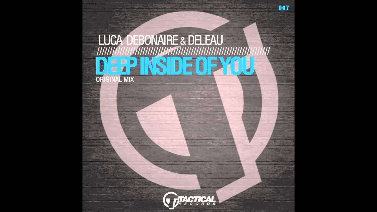 Luca Debonaire & Deleau - Deep inside of you