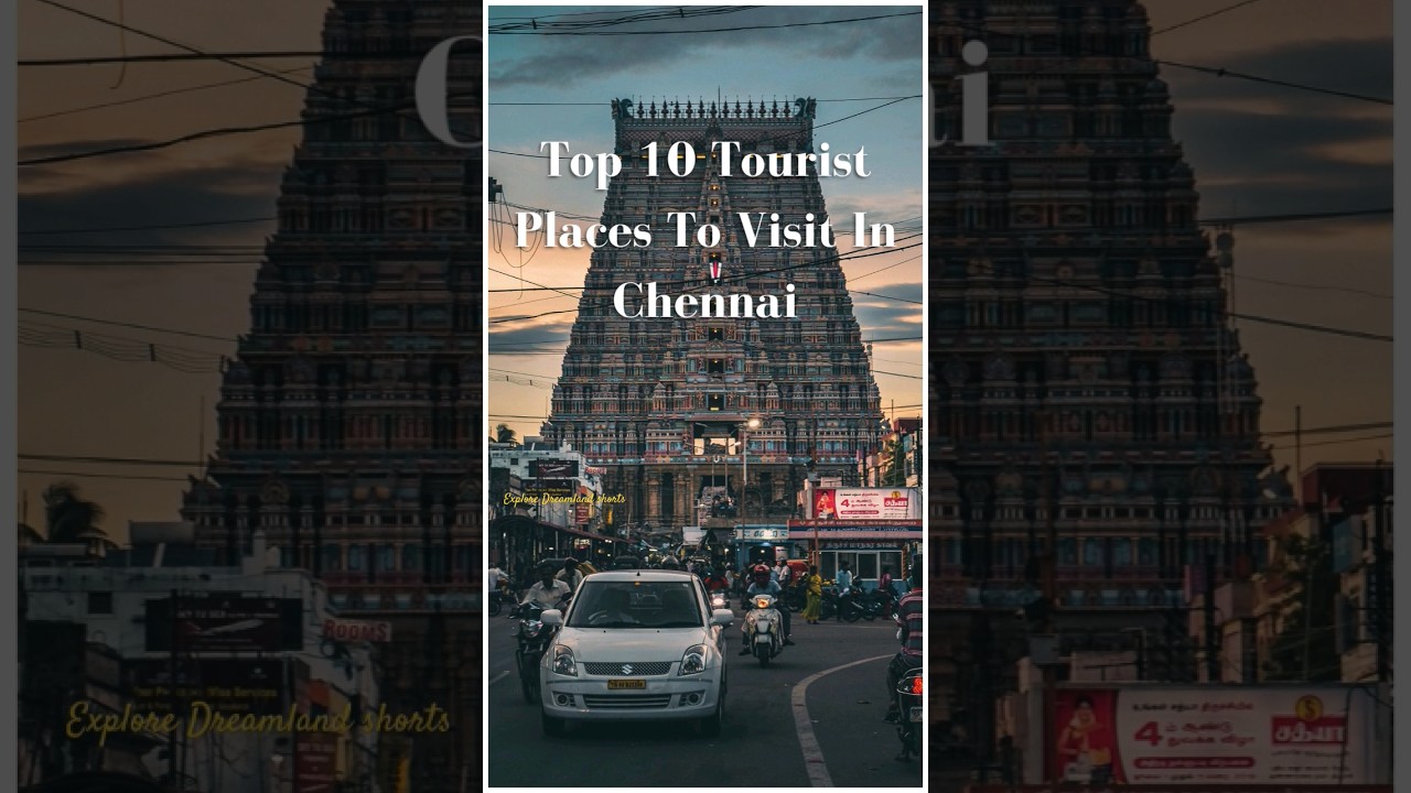 Top 10 places to visit in Chennai 