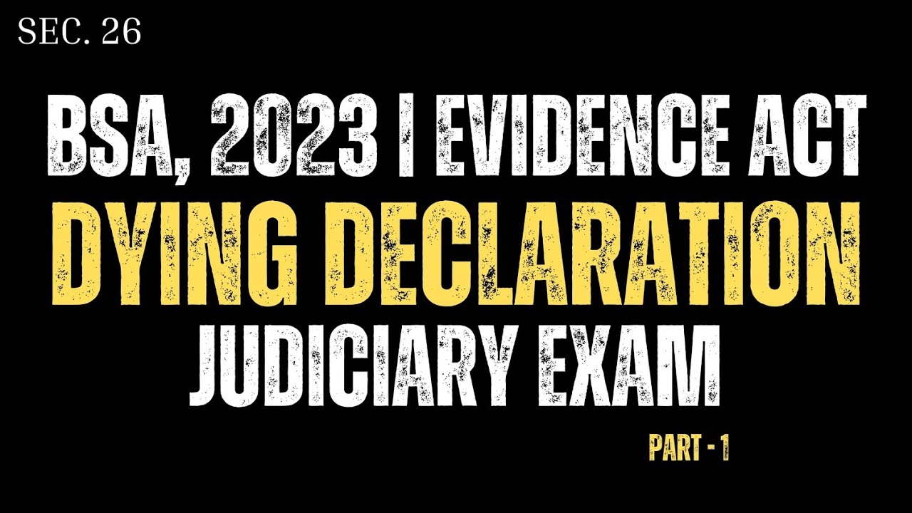 Dying Declaration under BSA 2023 (Evidence Act) | Judiciary Evidence Series | Part 1