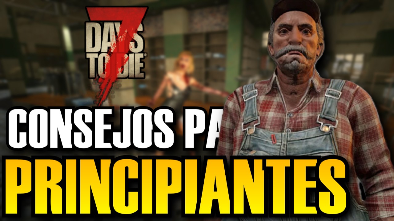 ✅ 7 DAYS GUIA Para PRINCIPIANTES 2025 🔥| TUTORIAL Como Empezar en 7 DAYS TO DIE