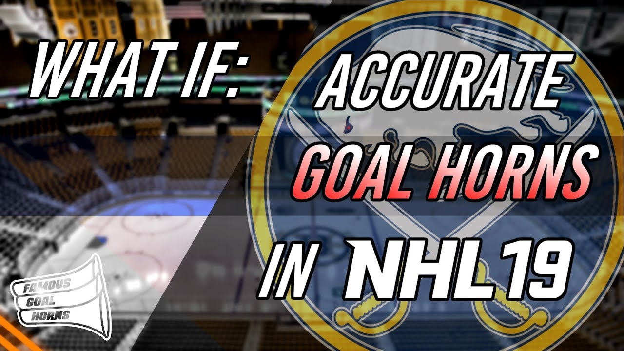 WHAT IF: Accurate Buffalo Sabres Goal Horn in NHL 19?