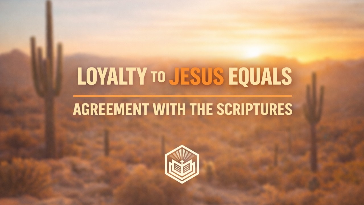 Loyalty to Jesus = Agreement with the Scriptures | Pastor Chad Budlong | February 15, 2026