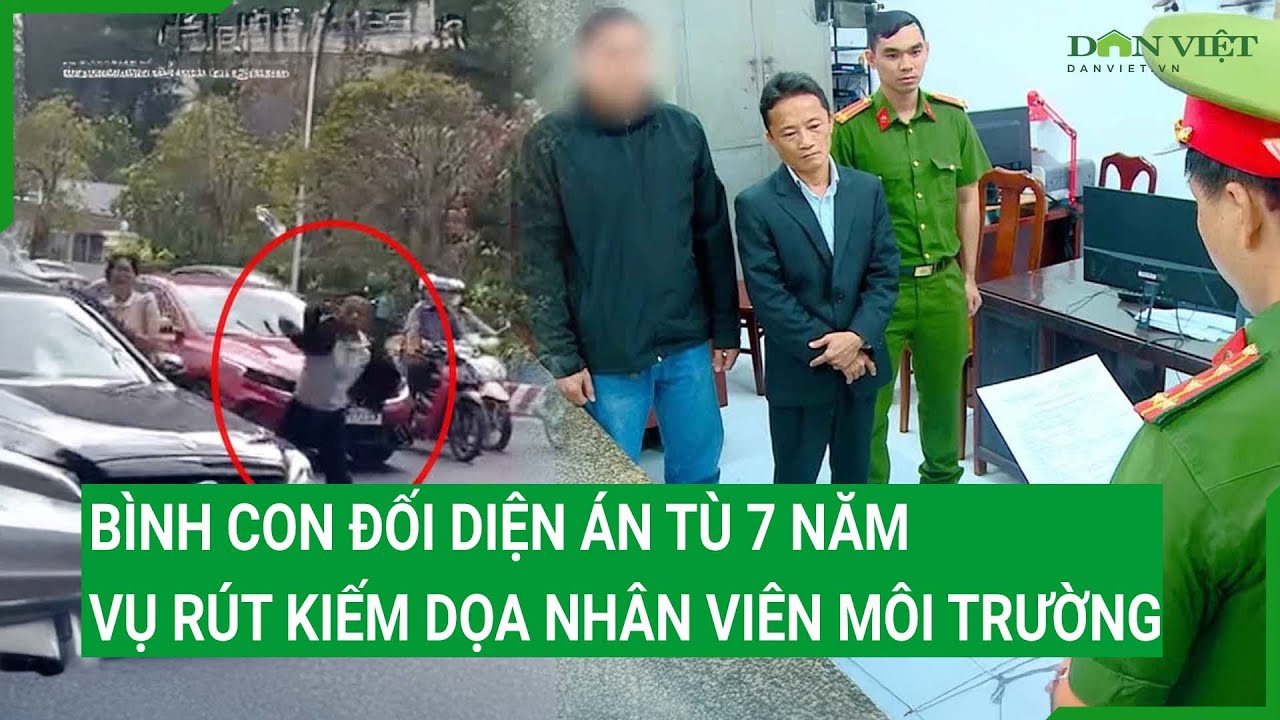 Bình con đối diện án tù 7 năm vụ rút kiếm dọa nhân viên môi trường ở Nha Trang