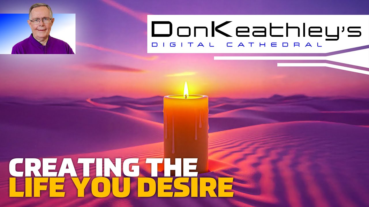 Creating The Life You Desire | Don Keathley