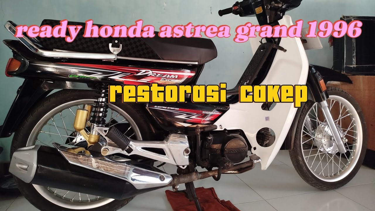 Review astrea grand 96 restorasi cakep