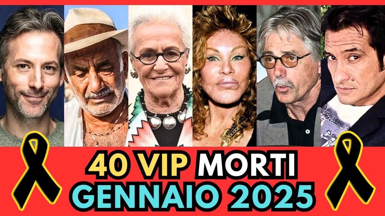 40 PERSONAGGI Famosi Vip MORTI a GENNAIO 2025