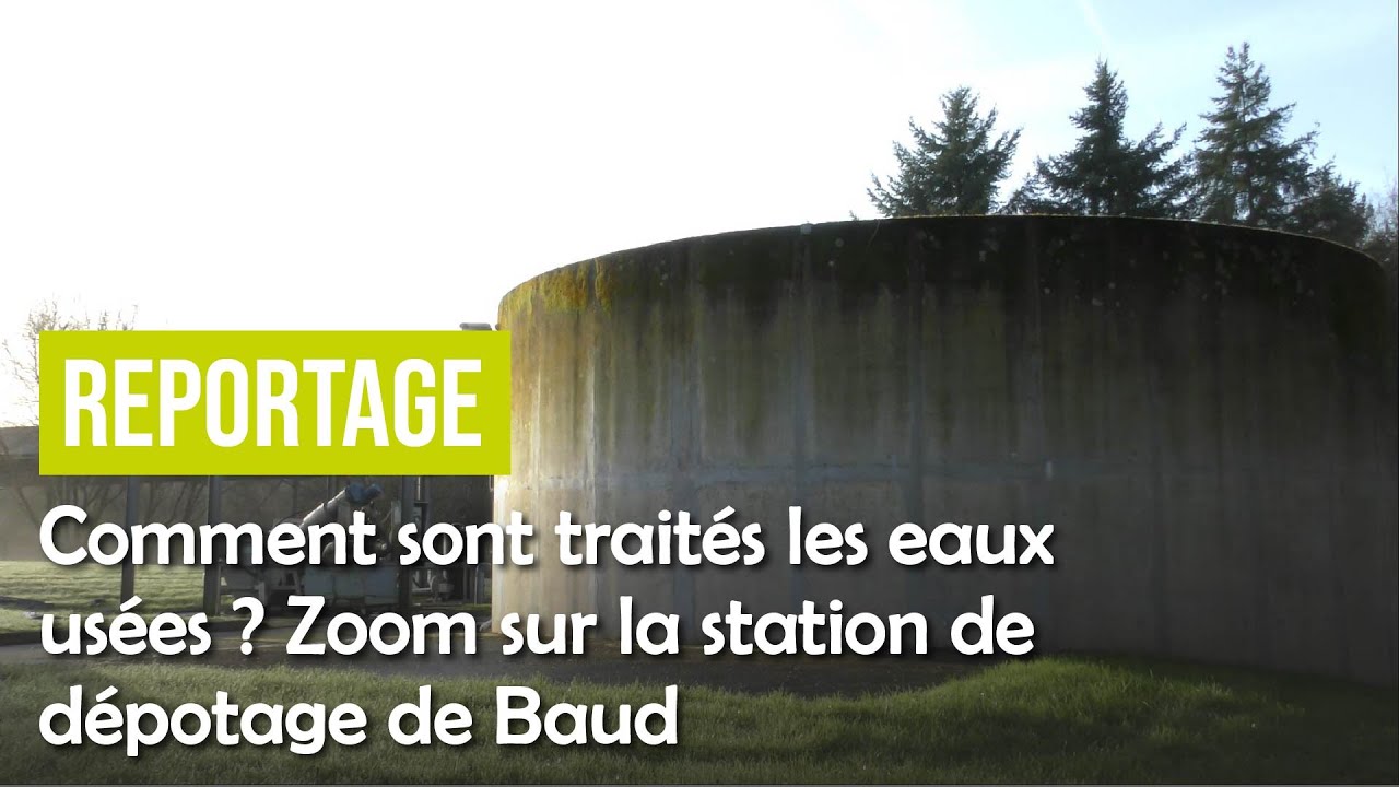 Que deviennent vos eaux us&eacute;es ? Zoom sur la station de d&eacute;potage de Baud