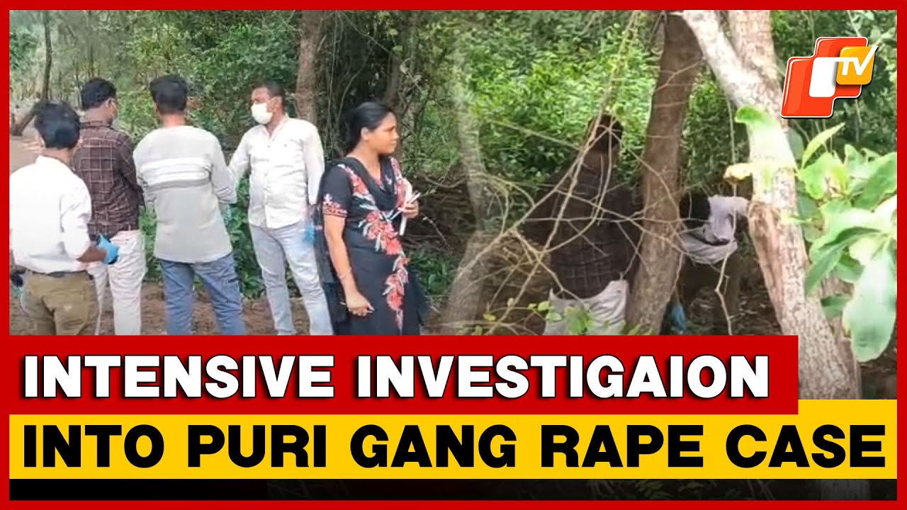 Forensic Team Conducts Intensive Investigation Into Puri Gang Rape Case | OTV