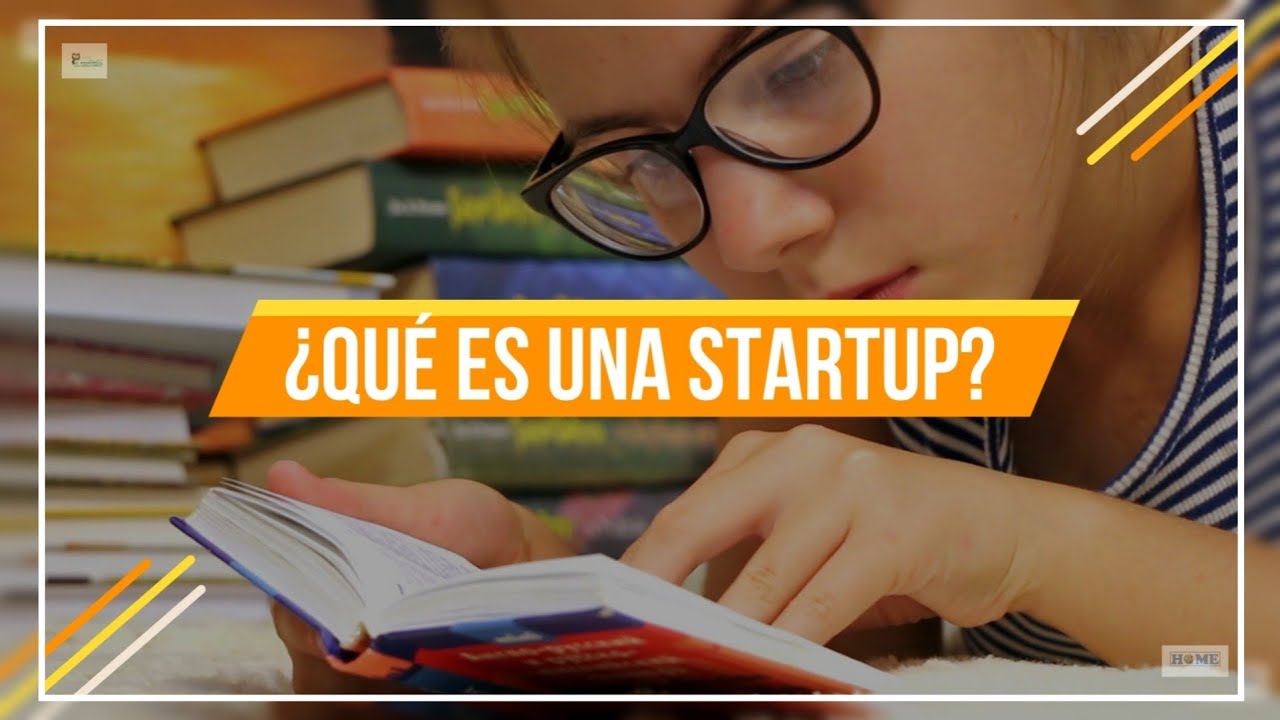 &iquest;Qu&eacute; es Startup? &iquest;C&oacute;mo funciona una startup?
