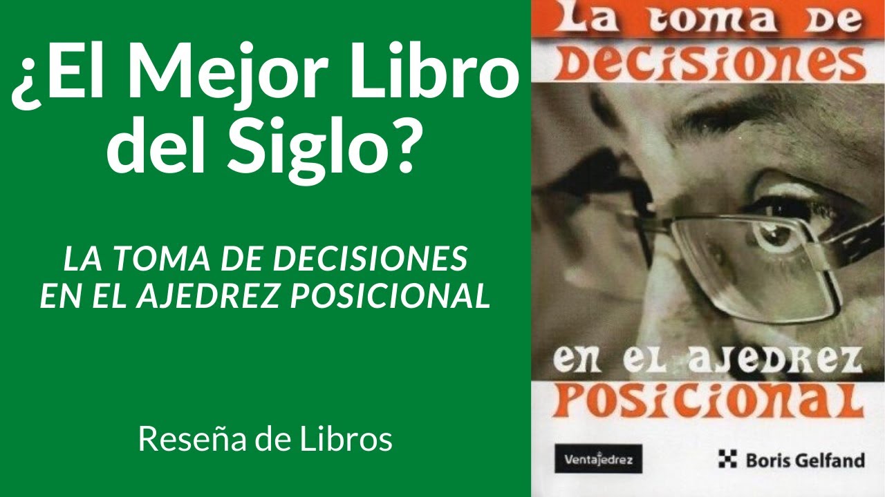 La Toma de Decisiones en el Ajedrez Posicional de Boris Gelfand - Reseñas de Libros de Ajedrez