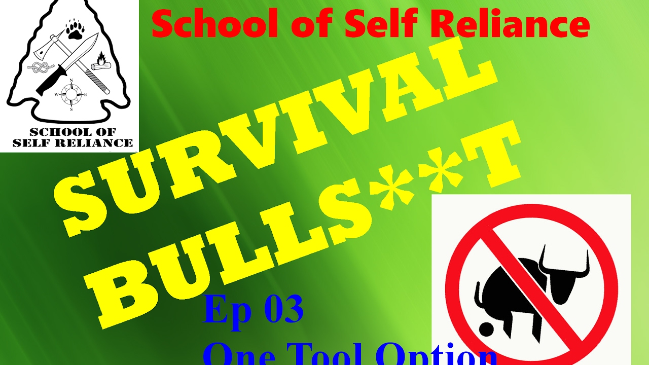 Survival Bulls**t Episode 03- One Tool Option
