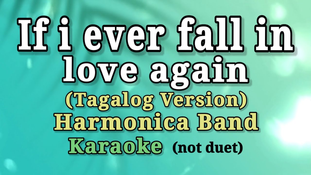 IF I EVER FALL IN LOVE AGAIN (Tagalog Version)-KARAOKE/INSTRUMENTAL Harmonica Band (Kenny Roger)