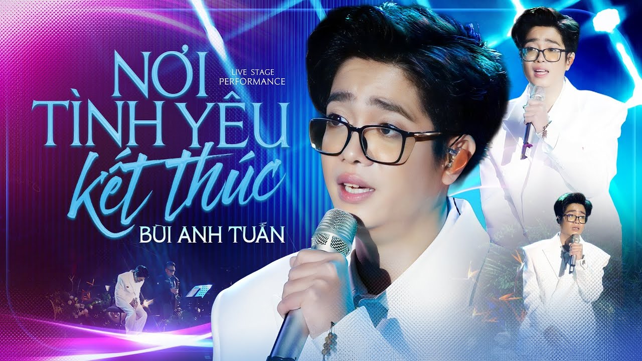 NƠI TÌNH YÊU KẾT THÚC - BÙI ANH TUẤN live at #Lululola