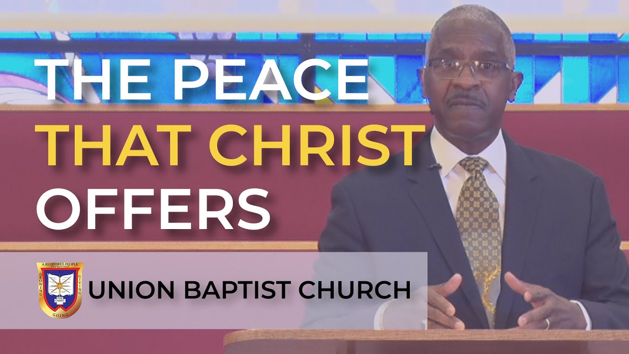 The Peace That Christ Offers | Reverend Dr. Verlin D. Williams | Union Baptist Church
