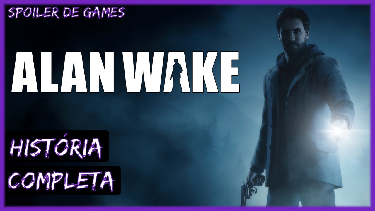 ALAN WAKE - Hist&oacute;ria Completa