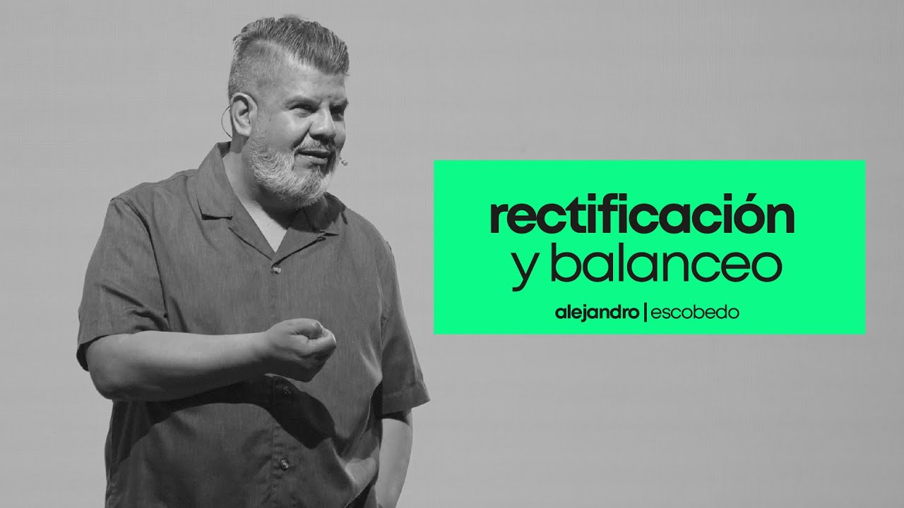 Rectificación y balanceo | Alejandro Escobedo