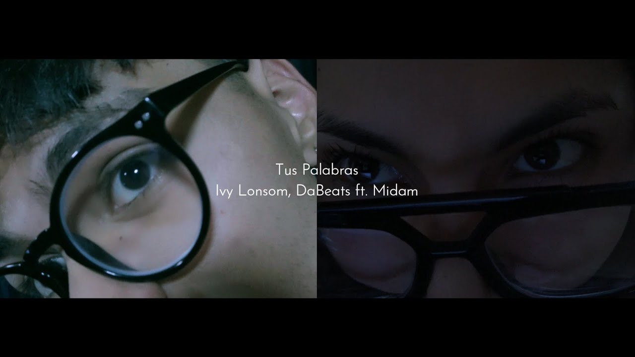 Tus Palabras - Ivy Lonsom, DaBeats ft. Midam (Video Oficial)
