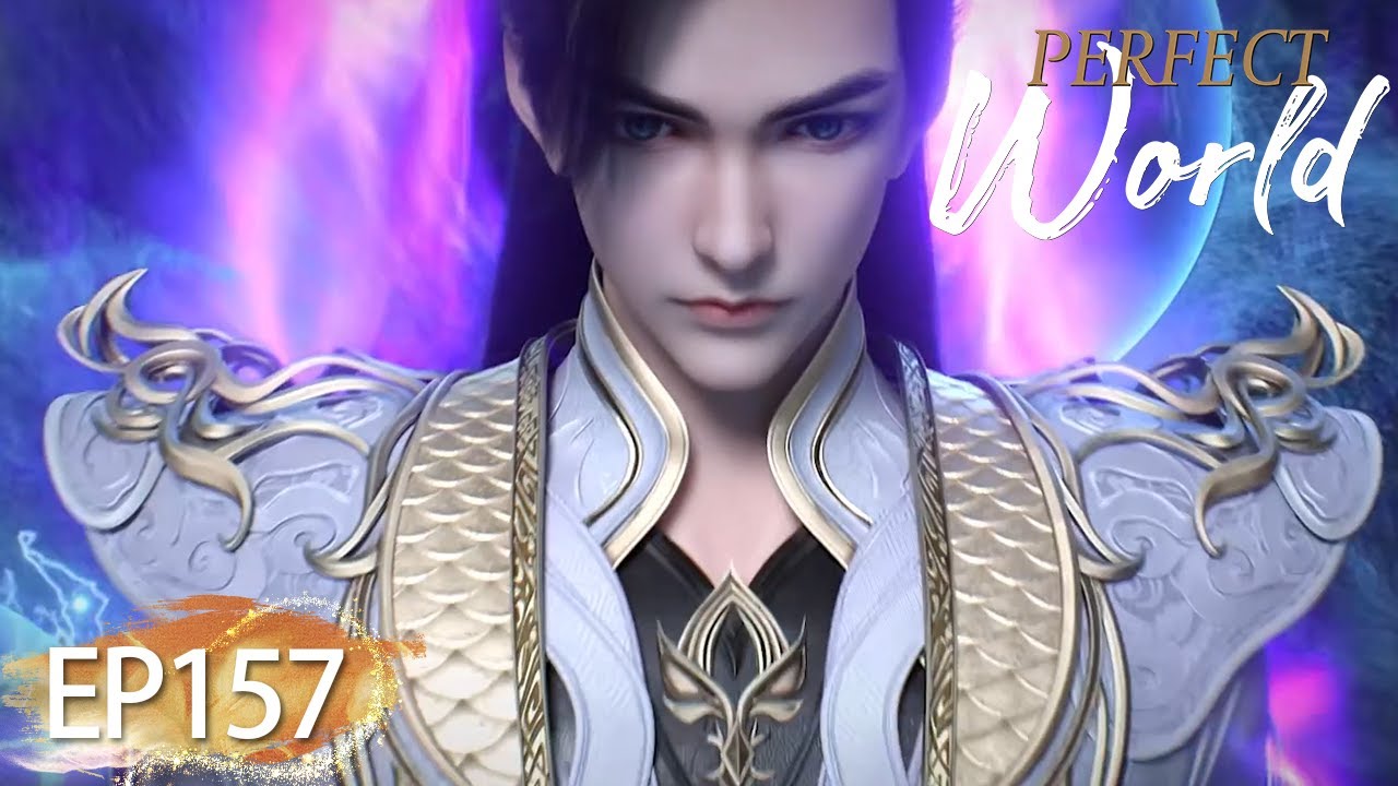 ✨Perfect World EP 157 [MULTI SUB]