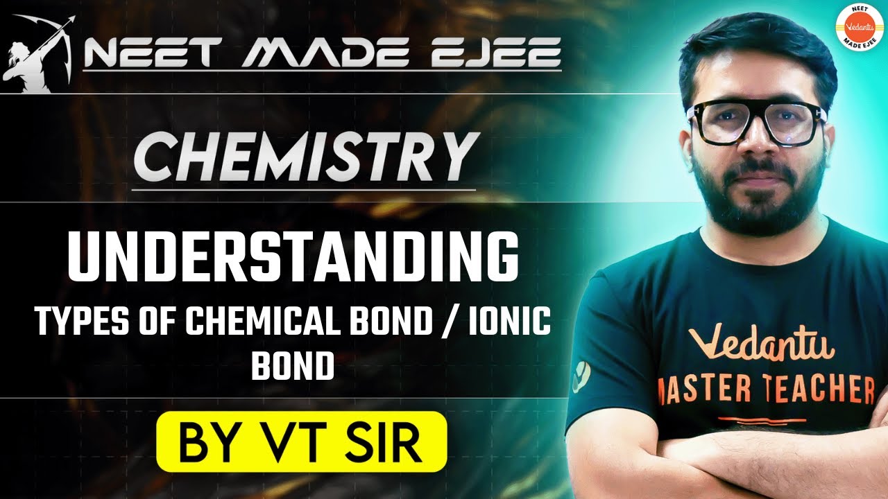 NEET Chemistry 2025 | Types of Chemical Bonds | Ionic Bond Explained | VT Sir