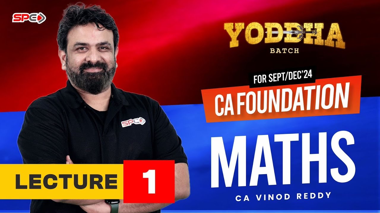 CA FOUNDATION MATHS | NEW SYLLABUS FOR SEP/DEC 24 | YODDHA BATCH | LECTURE 1 | BY CA VINOD REDDY