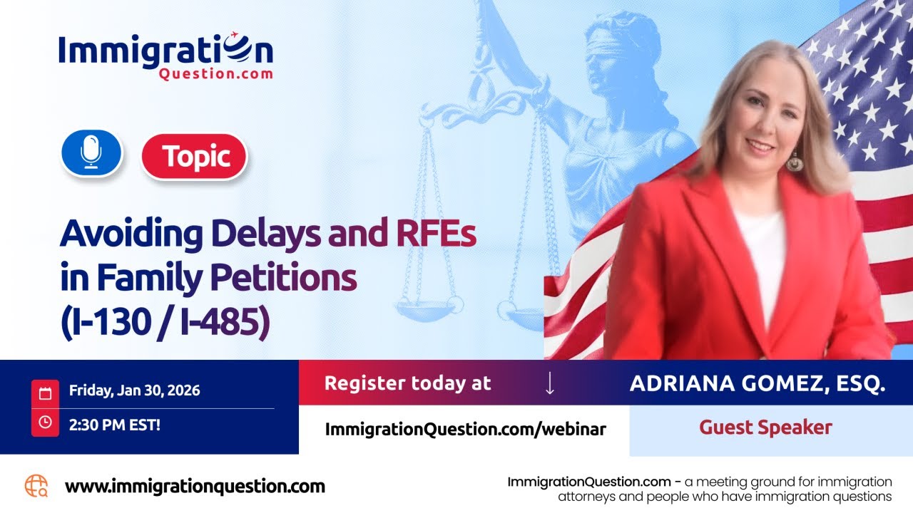 Avoiding Delays and RFEs in Family Petitions (I-130 / I-485)