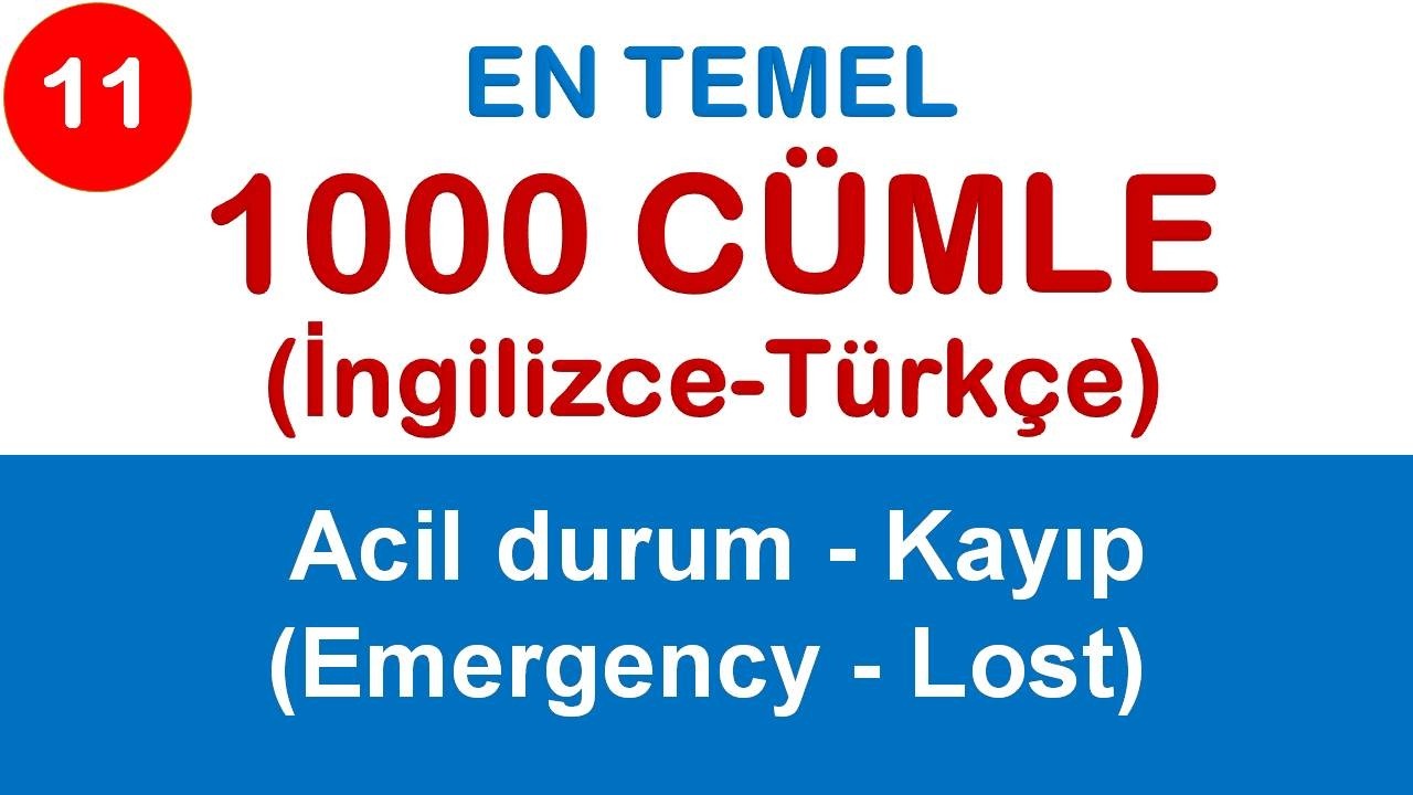11) 1000 CÜMLE: Acil durum & Kayıp (Emergency & Lost)