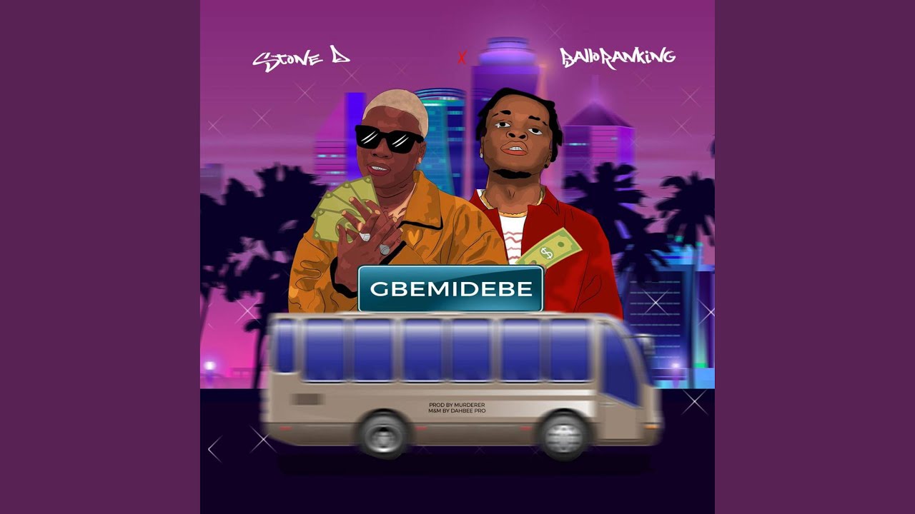 Gbemidebe (feat. Balloranking)