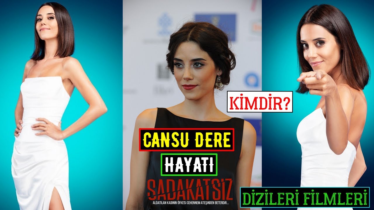 Cansu Dere Kimdir Nereli? Kaç Yaşında? Dizileri Filmleri - Burç Boy Kilo | Sadakatsiz Asya Kim?