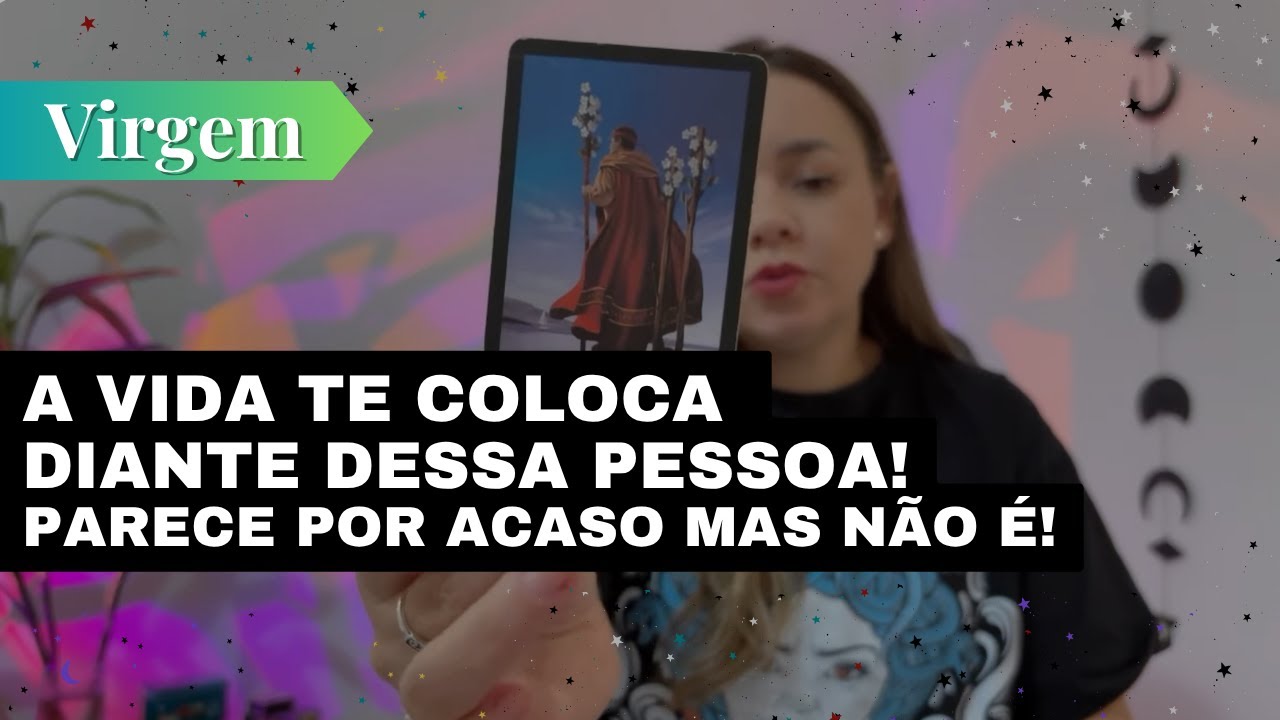 VIRGEM✨A VIDA TE COLOCA DIANTE DESSA PESSOA! PARECE POR ACASO MAS N&Atilde;O &Eacute; 👀