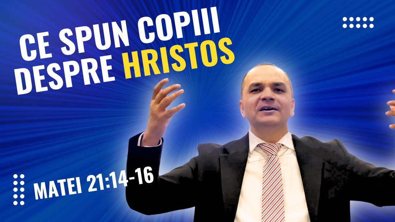 Costel Ghioancă | #Matei 21:14-16