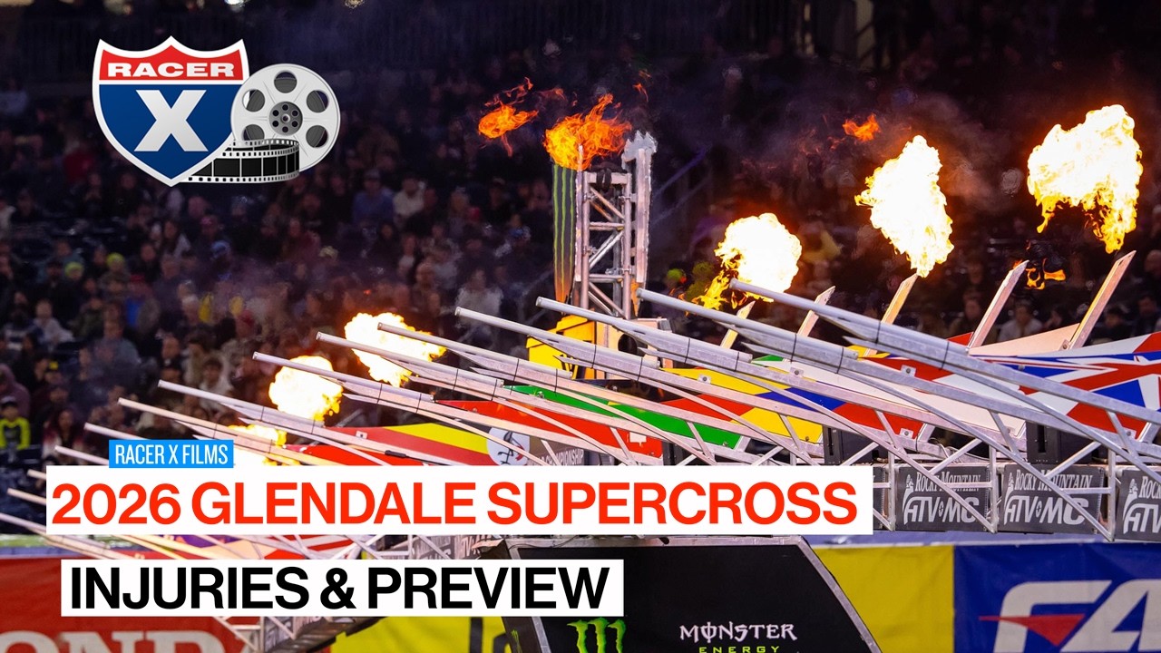 2026 Glendale Supercross Injuries & Track Preview