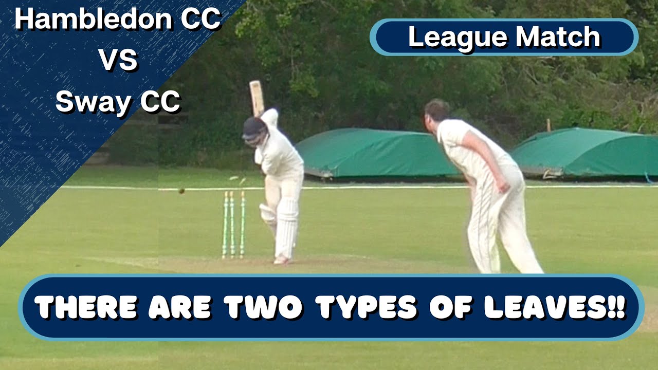 Hambledon CC V Sway CC | SPL Div 2 | There are two types of leave!!