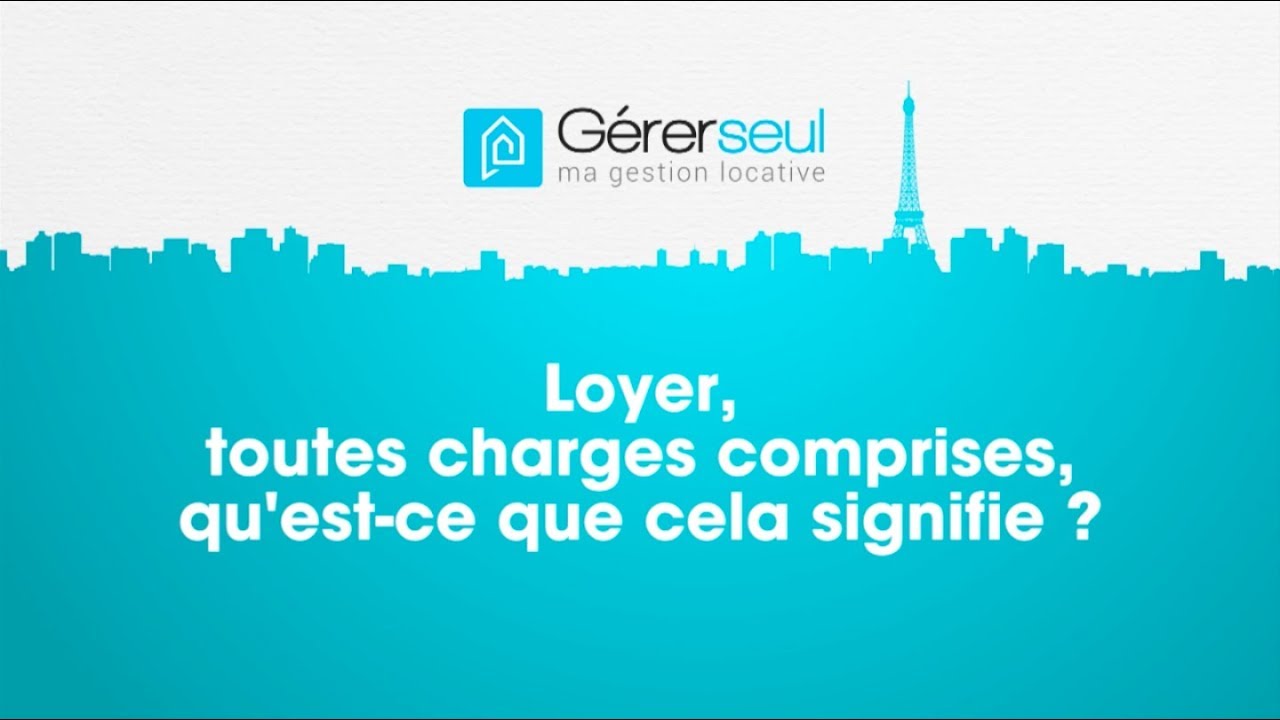 Loyer charges comprises : comprendre la signification