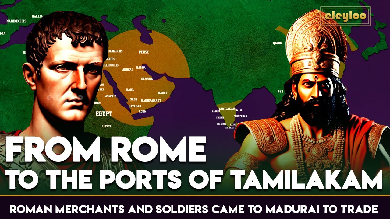 History of Tamil People | Yavanas | Roman Trade with Ancient Tamils | Tamil Civilization |@eleyloo