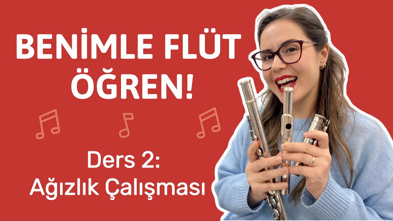 A'DAN Z'YE (YAN) FLÜT DERSLERİ: AĞIZLIK ÇALIŞMASI, YAN FLÜT NASIL ÇALINIR?