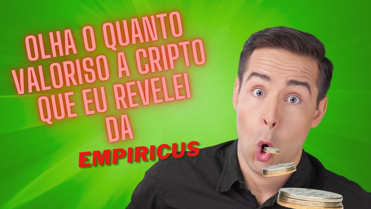 olha o quanto valoriso a cripto que eu revelei da empiricus
