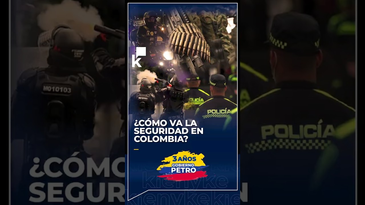 &iquest;C&oacute;mo va la seguridad en Colombia en el gobierno Petro?