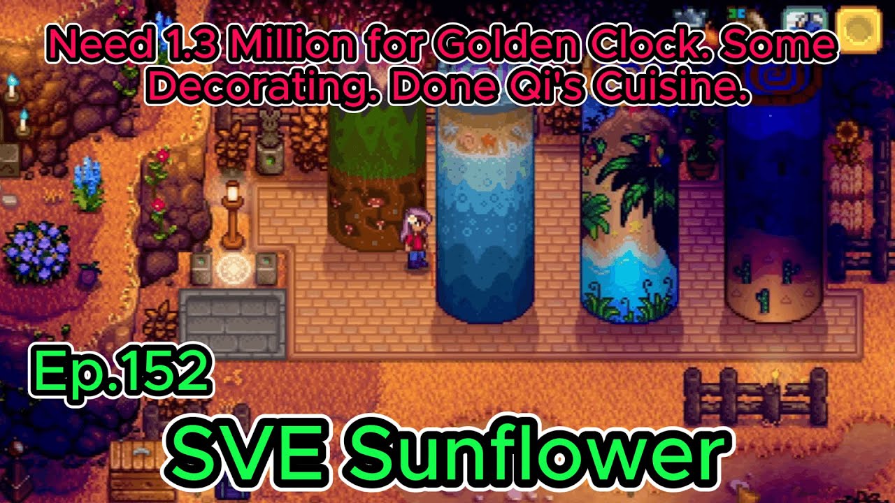 Stardew Valley Sunflower Ep152 Y3 Fall- 23-24: Need 1.3 Million for Golden Clock. Some Decorating.