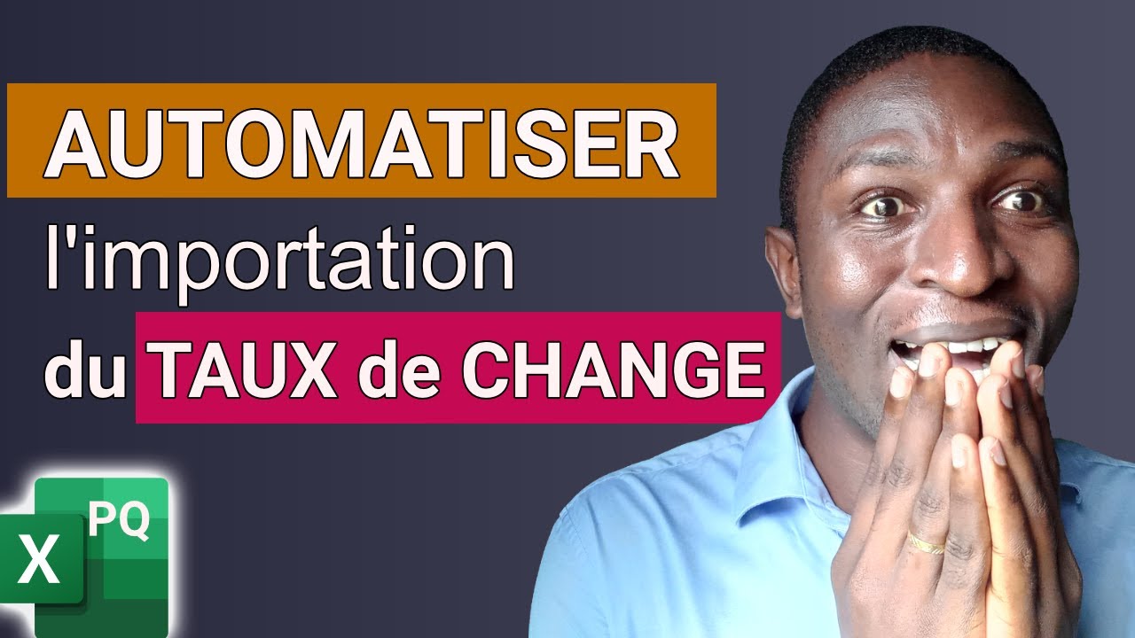 Automatiser l'importation des TAUX DE CHANGE depuis le Web