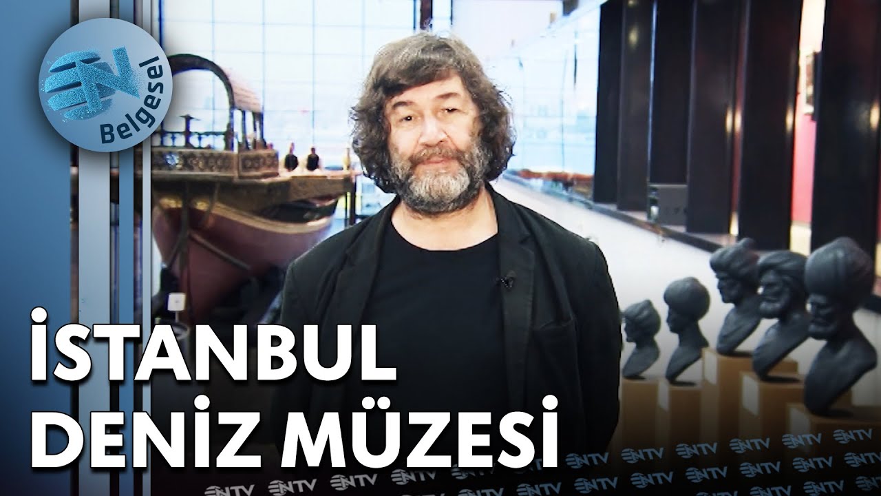 İstanbul Deniz Müzesi - İstanbul Kafası | NTV Belgesel