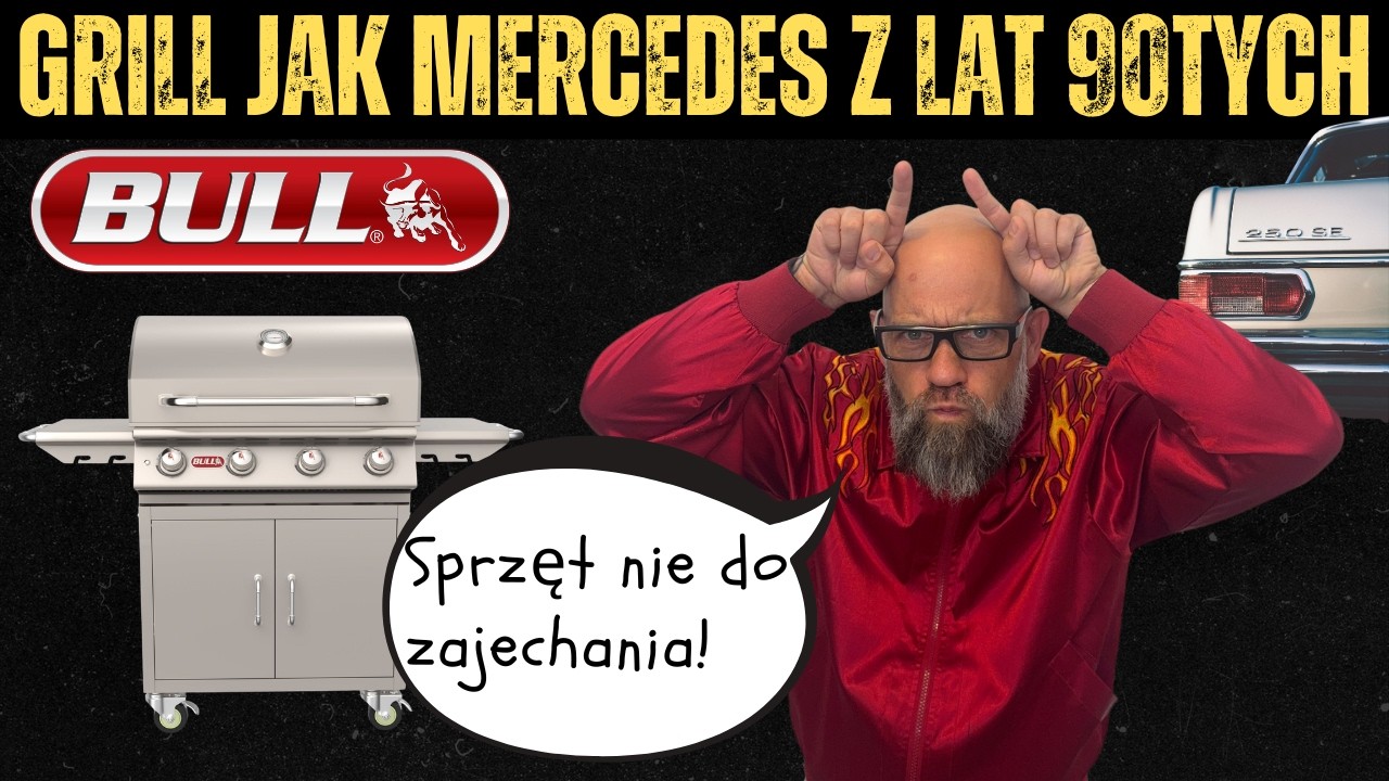 Grill gazowy jak Mercedes z lat 90tych - BULL! Jak zrobić idealnego steka na grillu gazowym?