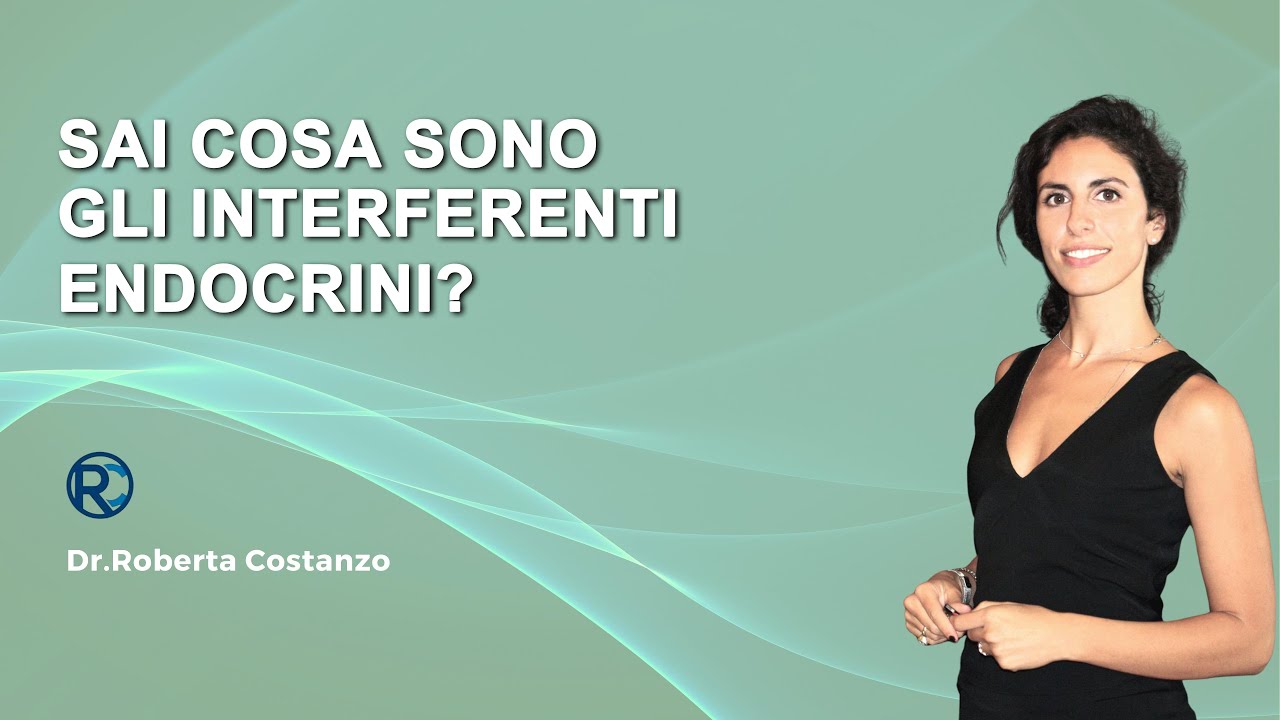 Sai cosa sono gli interferenti endocrini?