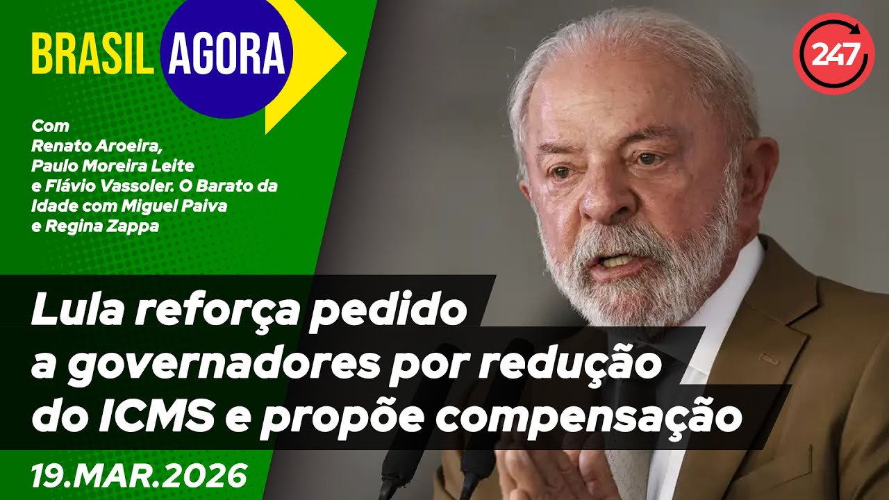 Brasil Agora - Lula reforça pedido a governadores por redução do ICMS e propõe compensação 19.3.26