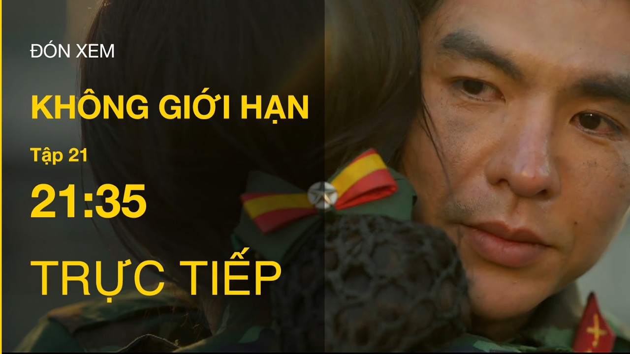 TRỰC TIẾP Kh&ocirc;ng Giới Hạn FULL Tập 21